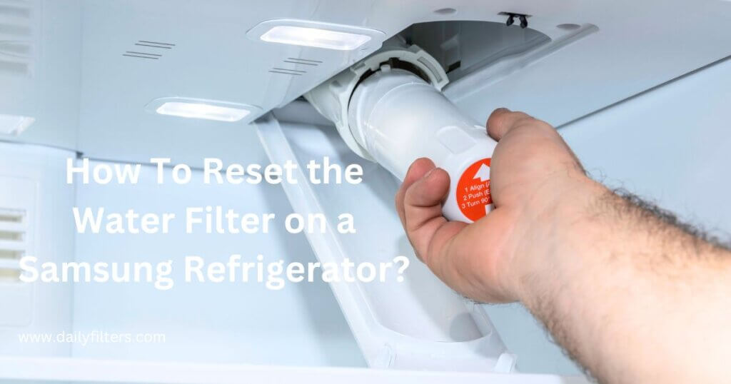 How To Reset the Water Filter on a Samsung Refrigerator?