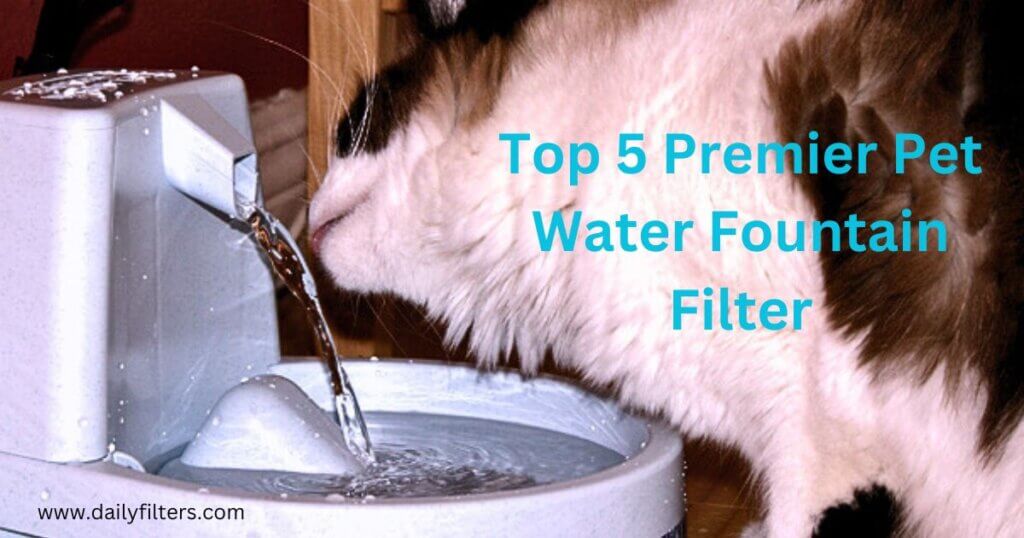 Top 5 Premier Pet Water Fountain Filter