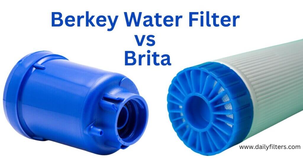 Berkey Water Filter vs Brita